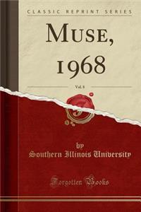 Muse, 1968, Vol. 8 (Classic Reprint)