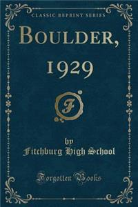 Boulder, 1929 (Classic Reprint)