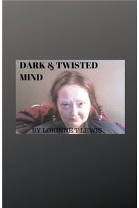 Dark & Twisted Mind