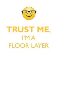 TRUST ME, I'M A FLOOR LAYER AFFIRMATIONS WORKBOOK Positive Affirmations Workbook. Includes