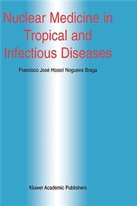 Nuclear Medicine in Tropical and Infectious Diseases