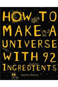 How to Make a Universe from 92 Ingredients