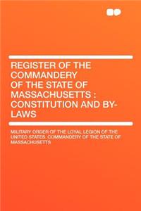 Register of the Commandery of the State of Massachusetts: Constitution and By-Laws