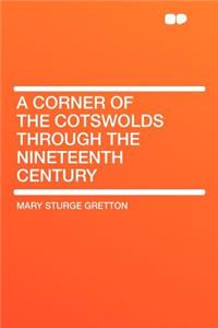 A Corner of the Cotswolds Through the Nineteenth Century