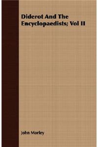 Diderot and the Encyclopaedists; Vol II