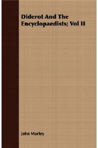 Diderot And The Encyclopaedists; Vol II