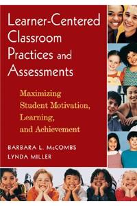 Learner-Centered Classroom Practices and Assessments