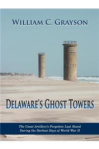 Delaware's Ghost Towers