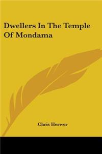 Dwellers In The Temple Of Mondama