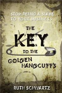 The Key to the Golden Handcuffs