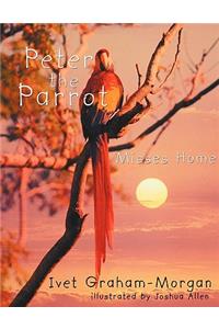 Peter the Parrot Misses Home