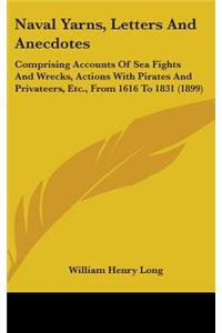 Naval Yarns, Letters And Anecdotes