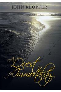 A Quest for Immortality