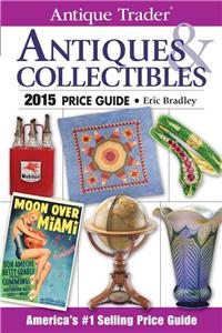 Antique Trader Antiques & Collectibles Price Guide 2015