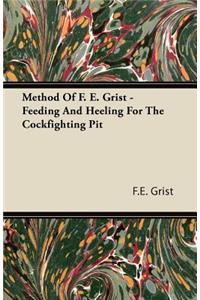 Method Of F. E. Grist - Feeding And Heeling For The Cockfighting Pit