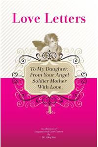 To My Daughter, From Your Angel Soldier Mother With Love