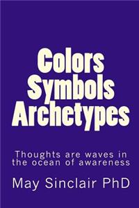 Colors, Symbols, Archetypes