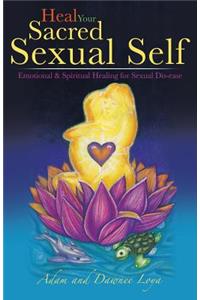 Heal Your Sacred Sexual Self