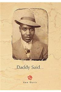 Daddy Said...