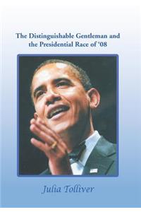 The Distinguishable Gentleman and the Presidential Race of '08