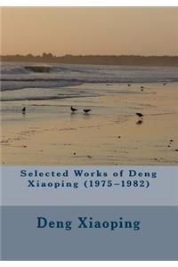 Selected Works of Deng Xiaoping (1975-1982)