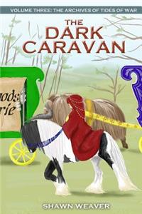 Dark Caravan: Volume Three from the Archives of Tides of War