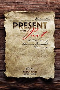 Present in the Past: A Collection of American Historical Documents, Volume One