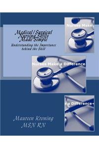 Medical/Surgical Nursing Skills Made Simple