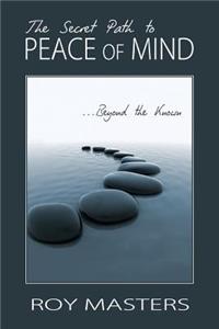 Secret Path to Peace of Mind