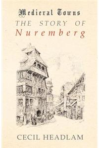 Story of Nuremberg (Medieval Towns Series)