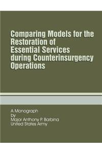 Comparing Models for the Restoration of essential services during counterinsurgency operations