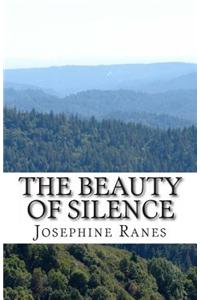 The Beauty of Silence: Sometimes the Best Thing You Can Hear Is Nothing.