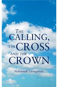 Calling, the Cross and the Crown