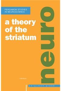 A Theory of the Striatum