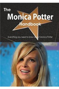 The Monica Potter Handbook - Everything You Need to Know about Monica Potter