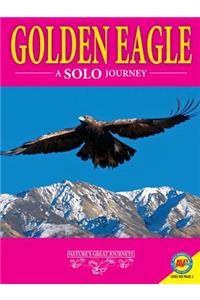 Golden Eagles: A Solo Journey: A Solo Journey
