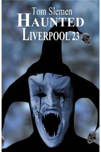 Haunted Liverpool 23