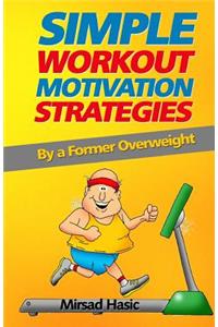 Simple Workout Motivation Strategies