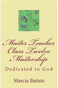 Master Teacher Class Twelve Mastership