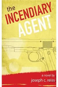 The Incendiary Agent