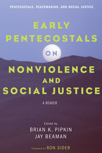 Early Pentecostals on Nonviolence and Social Justice