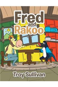 Fred and Rakoo