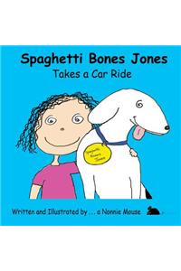 Spaghetti Bones Jones Takes a Car Ride