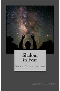 Shalom in Fear