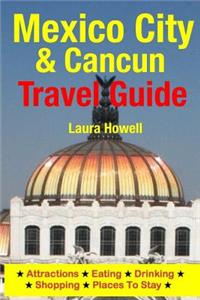 Mexico City & Cancun Travel Guide
