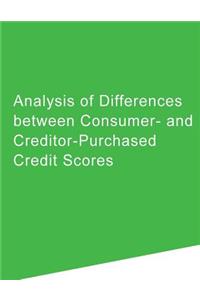 Analysis of Differences between Consumer- and Creditor-Purchased Credit Scores