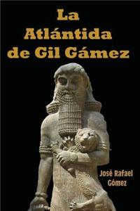 La Atlantida de Gil Gamez