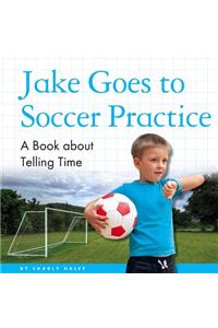 Jake Goes to Soccer Practice