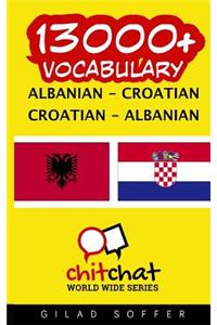 13000+ Albanian - Croatian Croatian - Albanian Vocabulary