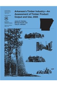 Arkansas's Timber Industry-An Assessment of Timber Product Output and Use, 2005